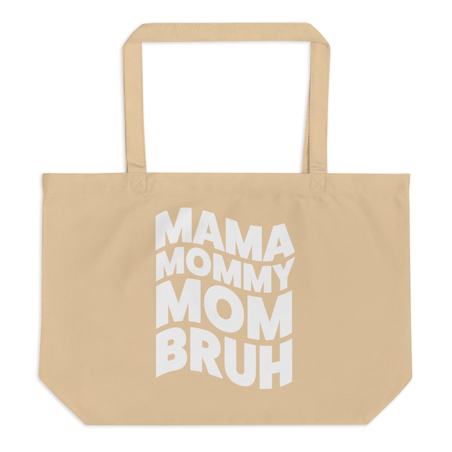 Mama Mommy Mom Bruh Large Organic Tote Bag