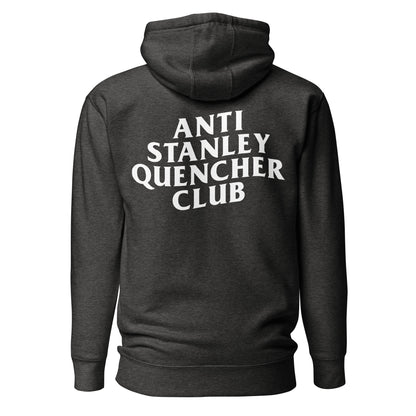 Anti Stanley Quencher Club Unisex Hoodie
