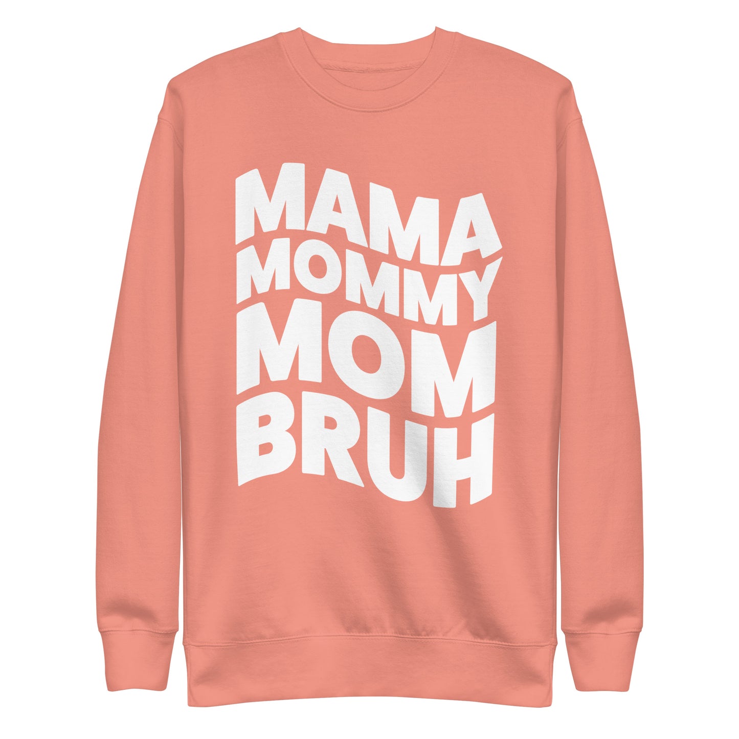 Mama Mommy Mom Bruh Unisex Crewneck Sweatshirt
