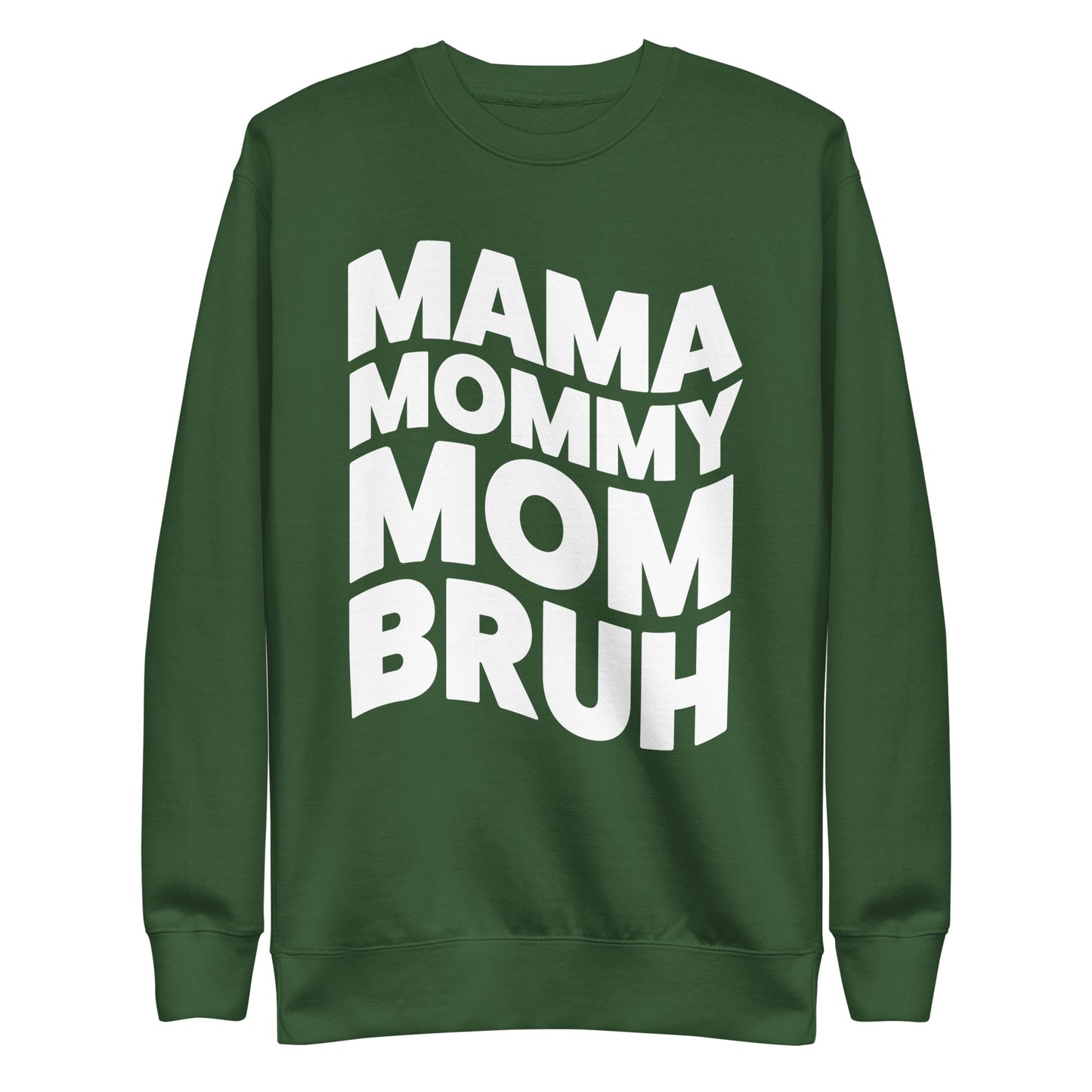 Mama Mommy Mom Bruh Unisex Crewneck Sweatshirt