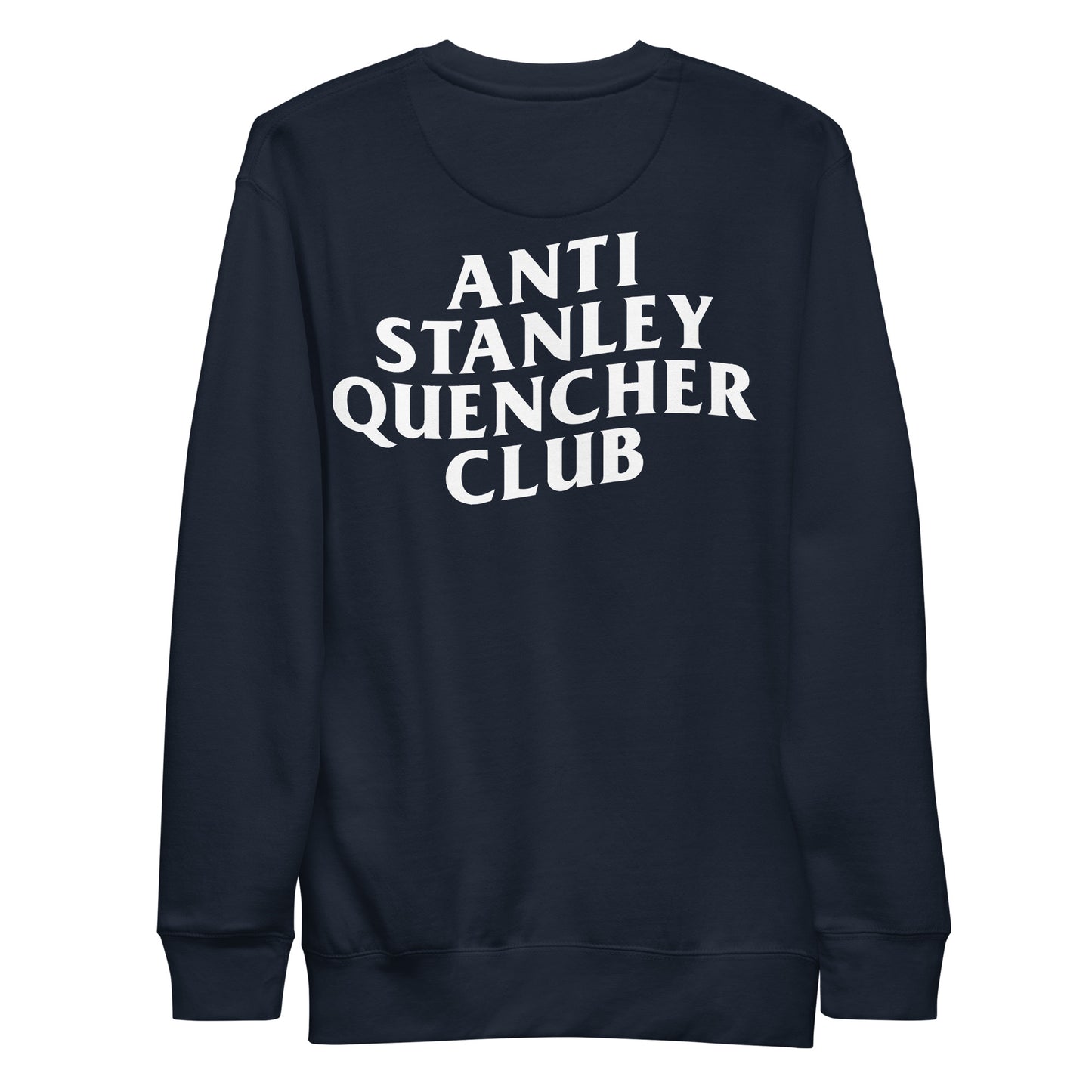 Anti Stanley Quencher Club Unisex Crewneck Sweatshirt