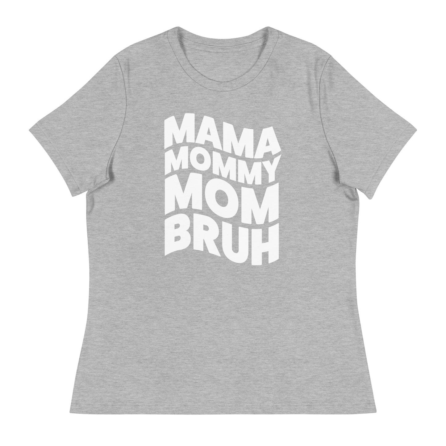 Mama Mommy Mom Bruh Women's Tee